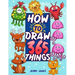 How To Draw 365 Things: The Big Drawing Book for Kids (Step by Step Drawing for Kids)