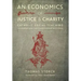 An Economics of Justice and Charity: Catholic Social Teaching, Its Development and Contemporary Relevance