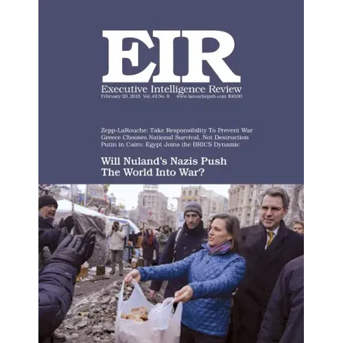 Executive Intelligence Review; Volume 42, Issue 8: Published February 20, 2015
