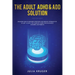 The Adult ADHD & ADD Solution: Discover How to Restore Attention and Reduce Hyperactivity in Just 14 Days. The Complete Guide for Diagnosed Children