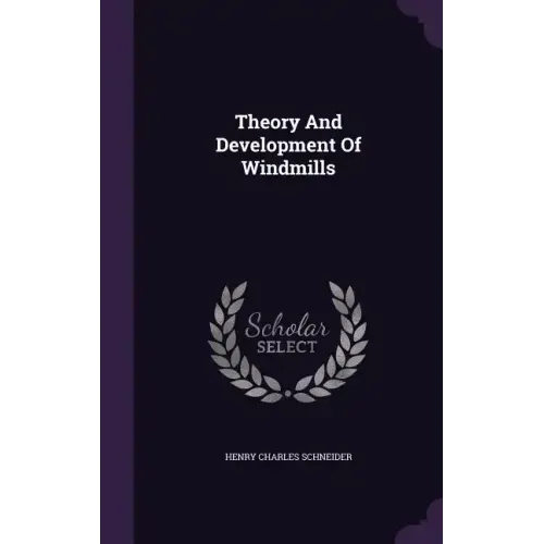 Theory And Development Of Windmills