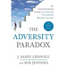 The Adversity Paradox: An Unconventional Guide to Achieving Uncommon Business Success