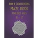 Fun & Challenging Maze Book for Kids Ages 8-12: 100 Puzzle Activities for Kids Age 7, 8, 9, 10, 11, 12 (Maze workbook for Kids, Teens, Boys and Girls