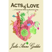 ACTS of LOVE: ... a Thousand Ways to Sustain Love