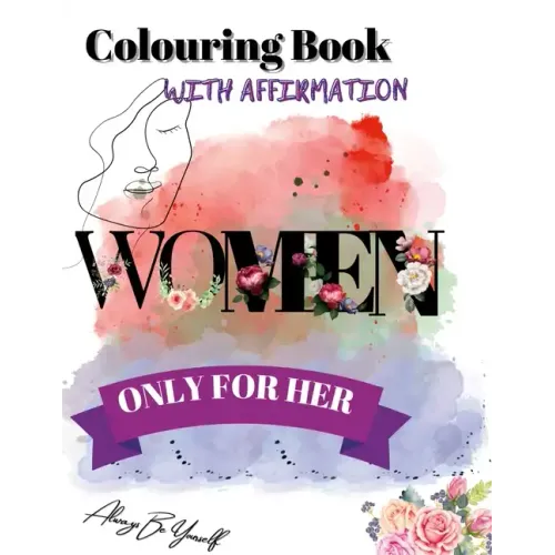 Colouring Book With Affirmation: Only for Her
