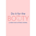 Do it for the Booty 12 Week Food & Fitness Journal: Meal and Exercise Planner, Diet Fitness Health Planner, Gym Planner, Weight Loss Planner