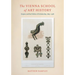 The Vienna School of Art History: Empire and the Politics of Scholarship, 1847-1918