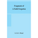 Fragments of a faith forgotten, some short sketches among the Gnostics mainly of the first two centuries - a contribution to the study of Christian or