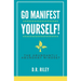 Go Manifest Yourself!: The Abundantly Abundant Mindset