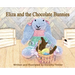 Eliza and the Chocolate Bunnies
