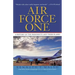 Air Force One: A History of the Presidents and Their Planes