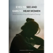 Eyes to See and Ears to Hear Women: Sexual Assault as a Crisis of Evangelical Theology
