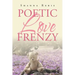 Poetic Love Frenzy