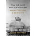 Till We Have Built Jerusalem: Architects of a New City