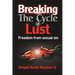 Breaking the Cycle of Lust: Freedom from Sexual Sin