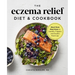 The Eczema Relief Diet & Cookbook: Short-Term Meal Plans to Identify Triggers and Soothe Flare-Ups