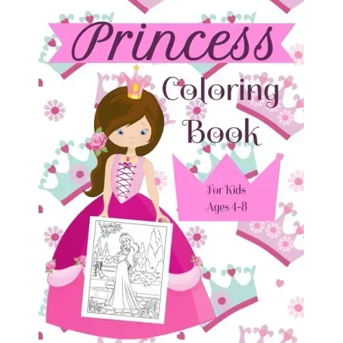 Princess Coloring Book For Kids Ages 4-8: A Fun Beautiful Princess Coloring Book For All Kids Ages 4-8