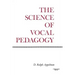 The Science of Vocal Pedagogy: Theory and Application