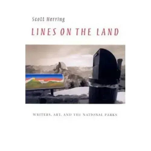 Lines on the Land: Writers, Art, and the National Parks