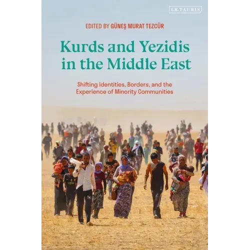 Kurds and Yezidis in the Middle East: Shifting Identities, Borders, and the Experience of Minority Communities