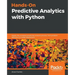 Hands-On Predictive Analytics with Python: Master the complete predictive analytics process, from problem definition to model deployment