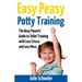 Easy Peasy Potty Training: The Busy Parents' Guide to Toilet Training with Less Stress and Less Mess