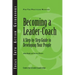 Becoming a Leader-Coach: A Step-By-Step Guide to Developing Your People