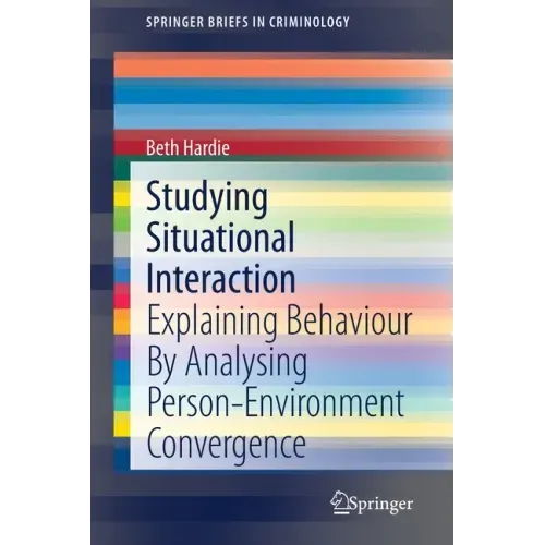 Studying Situational Interaction: Explaining Behaviour by Analysing Person-Environment Convergence