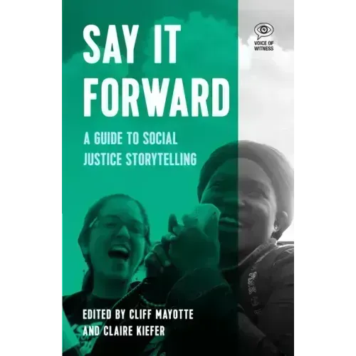 Say It Forward: A Guide to Social Justice Storytelling