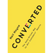 Converted: The Data-Driven Way to Win Customers' Hearts