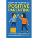 Discipline Your Kids with Positive Parenting: A Practical Guide to Building Cooperation and Connecting with Your Child