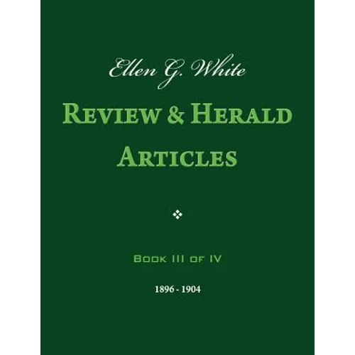 Ellen G. White Review & Herald Articles, Book III of IV