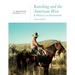 Ranching and the American West: A History in Documents: The Broadview Source Series