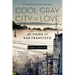 Cool Gray City of Love: 49 Views of San Francisco