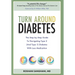 Turn around Diabetes: The Step-by-Step Guide to Navigate Type 2 (and Type 1) Diabetes with Less Medication