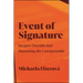 Event of Signature: Jacques Derrida and Repeating the Unrepeatable