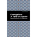Evangeline: A Tale of Acadie