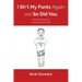 I Sh*t My Pants Again and So Did You