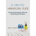 10 Minutes Minimalism Guide: 11 Rules Of Having More With Less And Freeing Up The Hoard