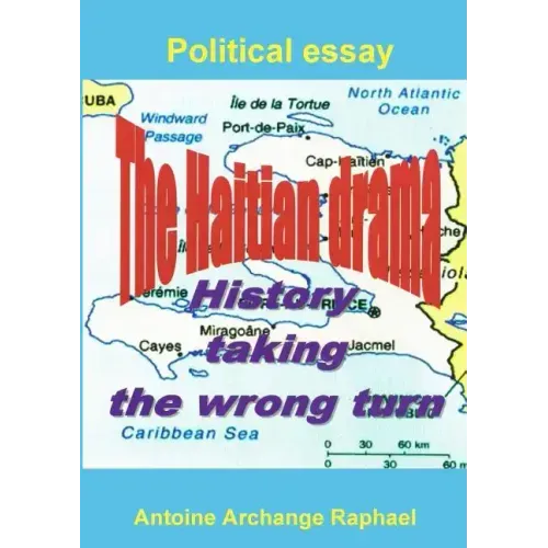 The Haitian drama, history taking the wrong turn