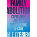 Family Abolition: Capitalism and the Communizing of Care