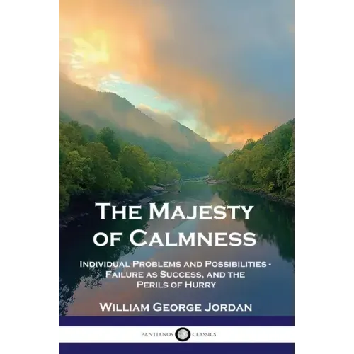 The Majesty of Calmness: Individual Problems and Possibilities - Failure as Success, and the Perils of Hurry