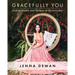 Gracefully You: Finding Beauty and Balance in the Everyday
