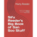 Sifu Reeder's Big Book of San Soo Stuff: Kung Fu San Soo Lineage and Philosophy