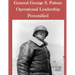 General George S. Patton: Operational Leadership Personified