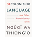 Decolonizing Language and Other Revolutionary Ideas