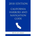 California Harbors and Navigation Code (2018 Edition)