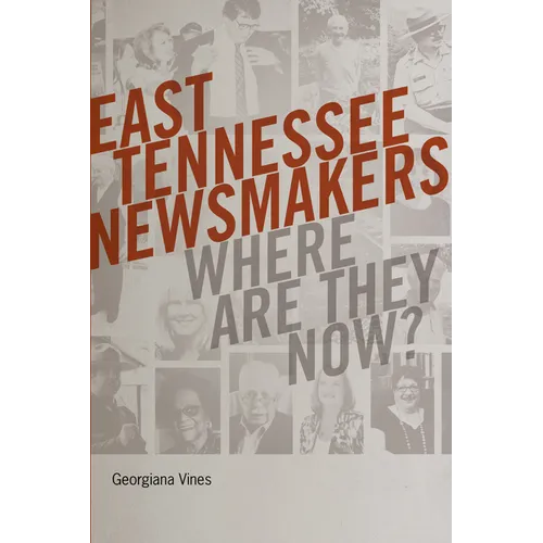 East Tennessee Newsmakers: Where Are They Now?