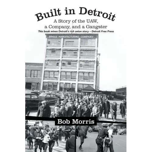 Built in Detroit: A Story of the UAW, a Company, and a Gangster