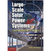 Large-Scale Solar Power Systems: Construction and Economics